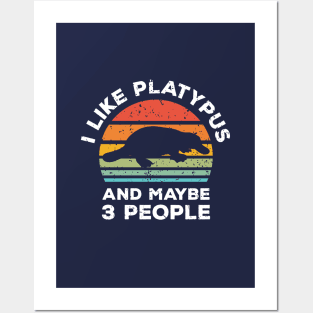 I Like Platypus and Maybe 3 People, Retro Vintage Sunset with Style Old Grainy Grunge Texture Posters and Art